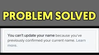 You Can't Update Your Name Because You've Previously Confirmed Your current Name Facebook 2023