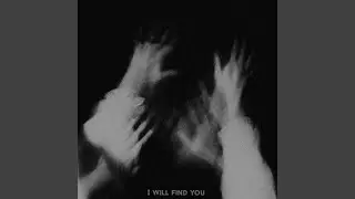 I will find you (Slowed)