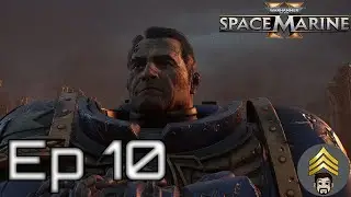 Space Marine 2 - Ep 10 - Duty Never Ends