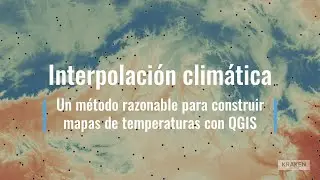 Interpolación climática. Un método razonable para construir mapas de temperatura con QGIS.