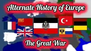 Alternate History of Europe: The Great War