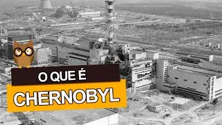 Conheça CHERNOBYL - O maior acidente nuclear da história