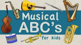Musical ABC's | Instruments A-Z | Green Bean's Music