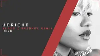 [Hybrid Trap] Iniko - Jericho (BLAZE x Rezonex Remix)