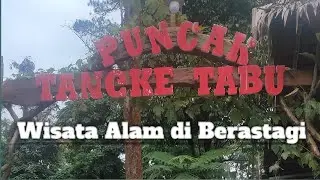 Puncak Tangke Tabu || Wisata Alam Di Dekat Berastagi