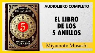 Mentalidad De Ganador [EL LIBRO DE LOS CINCO ANILLOS] - Miyamoto Musashi   |  AUDIOLIBRO COMPLETO