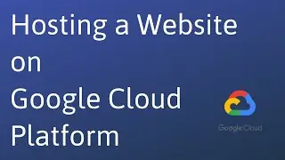 hosting a website on google cloud platform 2019 | Hosting a Website on Google Cloud Platform