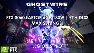 Ghostwire Tokyo |  RTX 3060 Laptop | Ray Tracing + DLSS