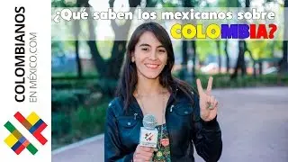 ¿Qué saben los mexicanos sobre Colombia?