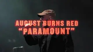 August Burns Red - Paramount (Live)