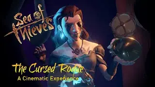 The Cursed Rogue- A Cinematic Experience: Sea of Thieves: Tall Tales