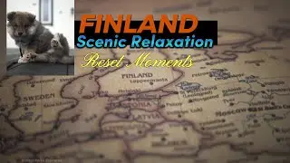 FINLAND • Scenic Relaxation