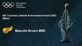 IOC Coaches Lifetime Achievement Award 2022 - Malcolm Brown