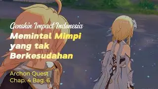 Serasa Kemarin Bertemu Lumine - Cerita Pengembara Genshin Impact Chapter 4 Bagian 6