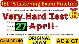 DIFFICULT IELTS LISTENING PRACTICE TEST FOR 27 APRIL 2024 WITH ANSWERS | APRIL IELTS EXAM | BC & IDP