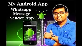 My Android App|| Android App Development || Whats App Sender