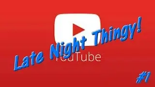 The Late Night Thingy! Ep 1: 30 Games And BETAs!