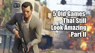 5 Old Games That Still Look Amazing Part 2