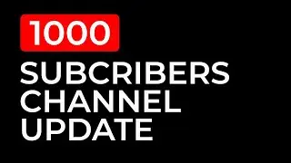 1000 Subscribers!!! + Channel Update