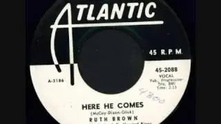 RUTH BROWN - HERE HE COMES