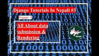 All About Data Submission and Rendering in Django With Simple Project || Part -3 | By Dinesh Kc