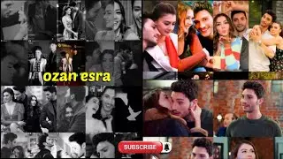 lovestory💕ozanesra🤩🔥the best thing about memories is making them🤩#esraozan #burcuözberk #ilhanşen