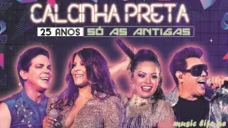 Calcinha Preta -  Só as Antigas