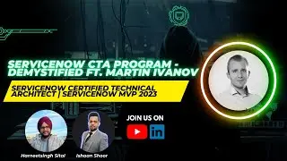 ServiceNow CTA Program - Demystified Ft. Martin Ivanov