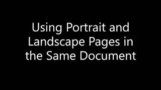 Using Portrait and Landscape Pages in the Same Document