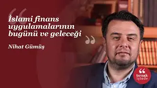 İslami finans uygulamalarının bugünü ve geleceği I Nihat Gümüş I #HerkesİçinSosyalBilim