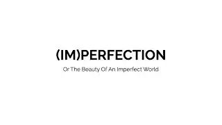 (Im)Perfection - Or The Beauty Of An Imperfect World - Podcast