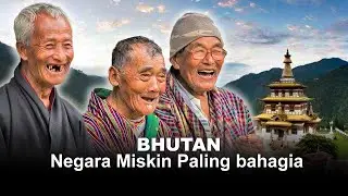 Bhutan : Negara Miskin Tetapi Paling Bahagia di Dunia