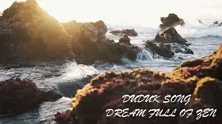 Duduk Song - enigmatic wind instrument for deep sleep #DreamfullofZEN #meditation #relaxingmusic