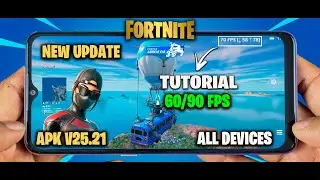 FORTNITE MOBILE V25.30 | TUTORIAL DE INSTALAÇÃO - APK 60-90 FPS - ALL DEVICES