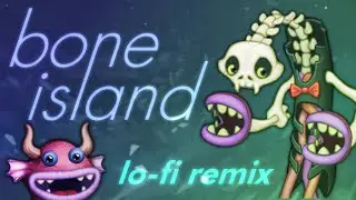 Bone Island, but its a Lo-Fi Remix (My Singing Monsters)
