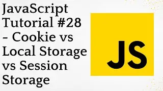 JavaScript Tutorial #28 - Cookie vs Local Storage vs Session Storage