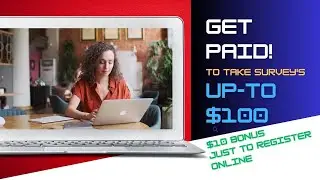 Get Paid Taking Surveys up to $100 plus BONUS $10 just for registering online FREE