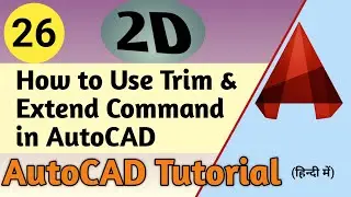 26. How to Use Trim & Extend Command in AutoCAD || ATC Design ||