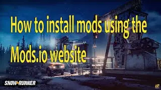 SnowRunner Mods - Using mods.io