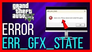 How to FIX ERR_GFX_STATE GTA 5 (Enhanced and Legacy)