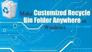 Make Customized Recycle Bin Anywhere in Windows