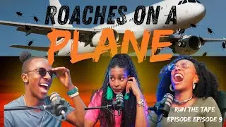 RUN THE TAPE - Roaches on a plane.