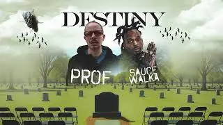 PROF - Destiny feat. Sauce Walka (Official Audio)