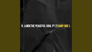 R. Land, the Peaceful Soul, Pt. 2