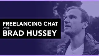 Freelancing Chat with Brad Hussey