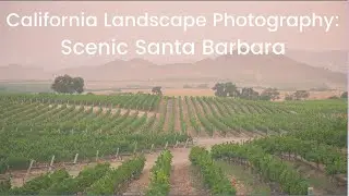 California Landscape Photography: Scenic Santa Barbara