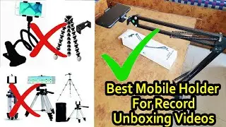 Special Mobile Stand for Shoot Unboxing Videos Cheap & Best Budget Microphone Mobile Stand Review |