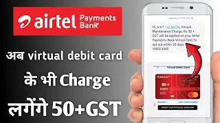 Airtel Payments Bank virtual debit card Annual Maintenance Charges 50+GST full Details