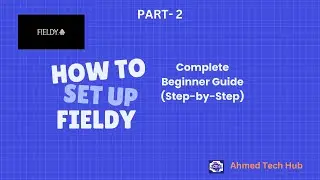 How to Set Up Fieldy (Step-by-Step) | Complete Beginner Guide – Part 2
