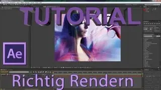 Rendern in After Effects TUTORIAL (FullHD und Youtube) - After Effects [Full HD]